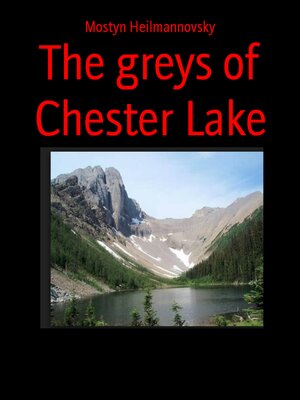 cover image of The greys of Chester Lake